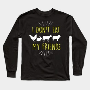 Funny I Don't Eat My Friends Vegan Cute Veganism Long Sleeve T-Shirt